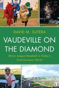 Cover: Vaudeville on the Diamond - Rowman & Littlefield Publishers