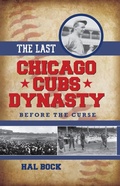 Cover: The Last Chicago Cubs Dynasty - Rowman & Littlefield Publishers