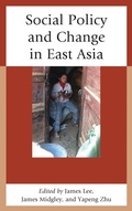 Cover: Social Policy and Change in East Asia - Lexington Books