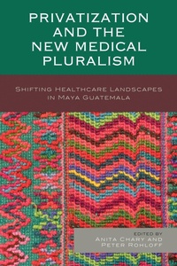 Enlarge image Cover: Privatization and the New Medical Pluralism - Lexington Books