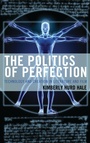 Cover: The Politics of Perfection - Lexington Books