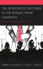 Cover: The Monstrous Discourse in the Donald Trump Campaign - Bloomsbury eBooks US
