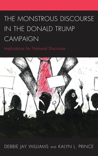 Abbildung von: The Monstrous Discourse in the Donald Trump Campaign - Bloomsbury eBooks US