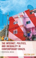 Cover: The Internet, Politics, and Inequality in Contemporary Brazil - Lexington Books
