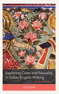 Cover: Exploring Caste and Sexuality in Indian English Writing - Lexington Books