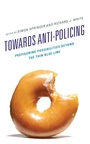 Cover: Towards Anti-policing - Lexington Books