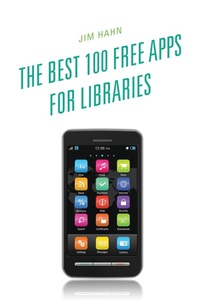 Enlarge image Cover: The Best 100 Free Apps for Libraries - Scarecrow Press