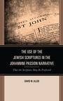 Cover: The Use of the Jewish Scriptures in the Johannine Passion Narrative - Lexington Books/Fortress Academic