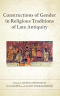 Cover: Constructions of Gender in Religious Traditions of Late Antiquity - Lexington Books/Fortress Academic