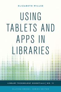 Enlarge image Cover: Using Tablets and Apps in Libraries - Rowman & Littlefield Publishers