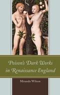 Cover: Poison's Dark Works in Renaissance England - Bucknell University Press,U.S.