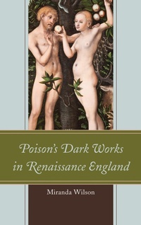 Enlarge image Cover: Poison's Dark Works in Renaissance England - Bucknell University Press,U.S.