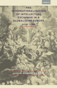Enlarge image Cover: The Internationalization of Intellectual Exchange in a Globalizing Europe, 1636-1780 - Bucknell University Press,U.S.