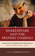 Cover: Shakespeare and the Spanish Comedia - Bucknell University Press,U.S.