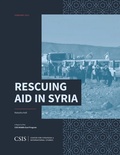 Cover: Rescuing Aid in Syria - Centre for Strategic & International Studies,U.S.