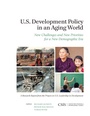 Cover: U.S. Development Policy in an Aging World - Centre for Strategic & International Studies,U.S.