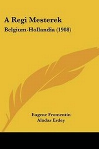Enlarge image Cover: A Regi Mesterek - Kessinger Publishing