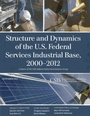 Cover: Structure and Dynamics of the U.S. Federal Services Industrial Base, 2000-2012 - Centre for Strategic & International Studies,U.S.