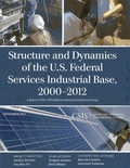 Cover: Structure and Dynamics of the U.S. Federal Services Industrial Base, 2000-2012 - Centre for Strategic & International Studies,U.S.