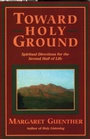 Cover: Toward Holy Ground - Cowley Publications,U.S.
