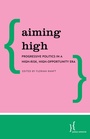 Cover: Aiming High - Policy Network, London