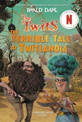 Cover: The Twits: The Terrible Tale of Twitlandia - Penguin Young Readers Licenses