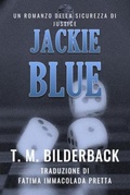 Cover: Jackie Blue - Un Romanzo Della Sicurezza Di Justice - Sardis County Sentinel Press