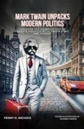 Cover: Mark Twain Unpacks Modern Politics - Kinetic Digital Publishers