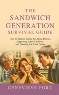 Cover: The Sandwich Generation Survival Guide - CPTX Media LLC
