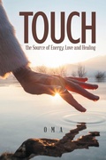 Cover: TOUCH the Source of Energy, Love and Healing - Xlibris AU