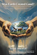 Cover: Was Earth Created Good? - WestBow Press
