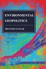 Cover: Environmental Geopolitics - Rowman & Littlefield Publishers
