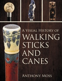 Abbildung von: A Visual History of Walking Sticks and Canes - Bloomsbury eBooks US