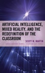 Cover: Artificial Intelligence, Mixed Reality, and the Redefinition of the Classroom - Bloomsbury eBooks US