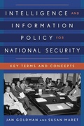 Cover: Intelligence and Information Policy for National Security - Rowman & Littlefield Publishers