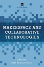 Cover: Makerspace and Collaborative Technologies - Bloomsbury eBooks US