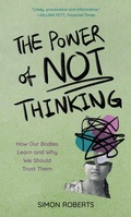 Cover: The Power of Not Thinking - Bloomsbury eBooks US