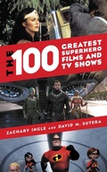 Cover: The 100 Greatest Superhero Films and TV Shows - Bloomsbury eBooks US