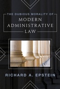 Cover: The Dubious Morality of Modern Administrative Law - Rowman & Littlefield Publishers