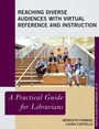 Cover: Reaching Diverse Audiences with Virtual Reference and Instruction - Rowman & Littlefield Publishers