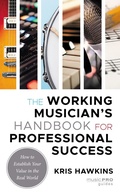Cover: The Working Musician's Handbook for Professional Success - Bloomsbury eBooks US
