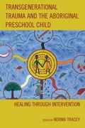 Cover: Transgenerational Trauma and the Aboriginal Preschool Child - Rowman & Littlefield Publishers
