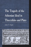 Cover: The Tragedy of the Athenian Ideal in Thucydides and Plato - Lexington Books