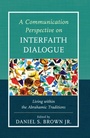 Cover: A Communication Perspective on Interfaith Dialogue - Lexington Books