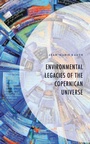 Cover: Environmental Legacies of the Copernican Universe - Lexington Books
