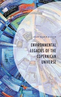 Cover: Environmental Legacies of the Copernican Universe - Lexington Books