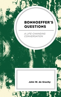 Enlarge image Cover: Bonhoeffer's Questions - Bloomsbury eBooks US