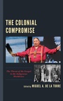 Cover: The Colonial Compromise - Lexington Books/Fortress Academic