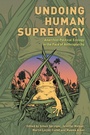 Cover: Undoing Human Supremacy - Bloomsbury eBooks US