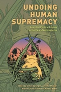 Cover: Undoing Human Supremacy - Bloomsbury eBooks US